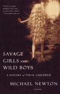 Savage Girls and Wild Boys di Michael Newton edito da St. Martins Press-3PL