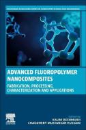Advanced Fluoropolymer Nanocomposites: Fabrication, Processing, Characterization and Applications edito da WOODHEAD PUB