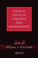 Ethical Issues In Chronic Pain Management edito da Taylor & Francis Ltd
