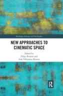 New Approaches To Cinematic Space edito da Taylor & Francis Ltd