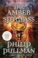 His Dark Materials: The Amber Spyglass (Book 3) di Philip Pullman edito da Random House Children's Books