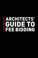 Architects' Guide to Fee Bidding di M. P. Nicholson edito da Taylor & Francis Group