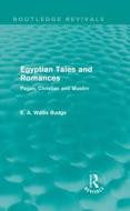 Egyptian Tales And Romances di E. A. Wallis Budge edito da Taylor & Francis Ltd
