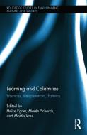 Learning and Calamities: Practices, Interpretations, Patterns edito da ROUTLEDGE