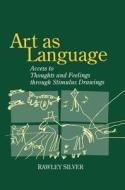 Art as Language di Rawley Silver edito da Taylor & Francis Ltd