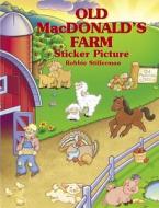 Old Macdonald\'s Farm Sticker Pictures di Stillerman edito da Dover Publications Inc.