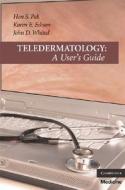 Teledermatology di Hon S. Pak edito da Cambridge University Press