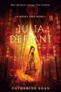 Julia Defiant di Catherine Egan edito da Alfred A. Knopf