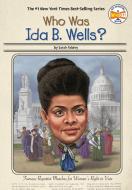 Who Was Ida B. Wells? di Sarah Fabiny, Who Hq edito da PENGUIN WORKSHOP