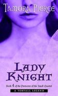 Lady Knight di Tamora Pierce edito da Turtleback Books