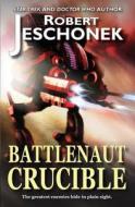 Battlenaut Crucible di Robert Jeschonek edito da Pie Press