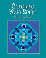 Coloring Your Spirit di Donna L. Knight edito da Donna Knight