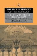 The Secret History of the Mongols di Urgunge Onon edito da Taylor & Francis Ltd