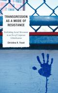 Transgression as a Mode of Resistance di Christina R. Foust edito da Lexington Books