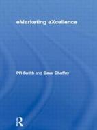Emarketing Excellence di P. R. Smith, PR Smith, Dave Chaffey edito da Butterworth-Heinemann