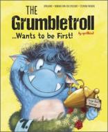 The Grumbletroll . . . Wants To Be First! di Barbara van den Speulhof edito da Schiffer Publishing Ltd