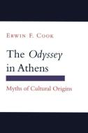 The "Odyssey" in Athens di Erwin F. Cook edito da Cornell University Press