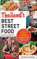 Thailand's Best Street Food: The Complete Guide to Streetside Dining in Bangkok, Chiang Mai, Phuket and Other Areas di Chawadee Nualkhair edito da TUTTLE PUB