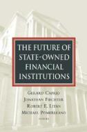 The Future of State-Owned Financial Institutions edito da Brookings Institution Press