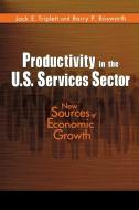 Triplett, J:  Productivity in the U.S. Services Sector di Jack E. Triplett edito da Brookings Institution Press