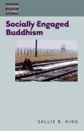 Socially Engaged Buddhism di Sallie B. King edito da UNIV OF HAWAII PR