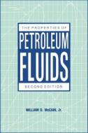 The Properties of Petroleum Fluids di William McCain edito da PennWell Books