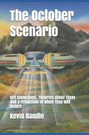 The October Scenario: UFO Abductions, Theories About Them and a Prediction of When They Will Return di Kevin D. Randle edito da LIGHTNING SOURCE INC