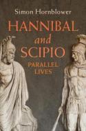 Hannibal and Scipio di Simon Hornblower edito da Cambridge University Press