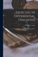 Exercises in Differential Diagnosis edito da LIGHTNING SOURCE INC