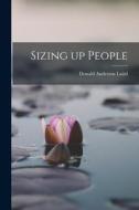 Sizing up People di Donald Anderson Laird edito da LEGARE STREET PR