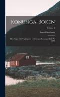 Konunga-Boken: Eller, Sagor Om Ynglingarne Och Norges Konungar Intill År 1177; Volume 2 di Snorri Sturluson edito da LEGARE STREET PR