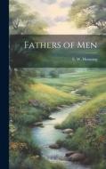 Fathers of Men di E. W. Hornung edito da LEGARE STREET PR