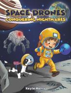 Space Drones - Conquering Nightmares di Kayla Hellis edito da AUSTIN MACAULEY