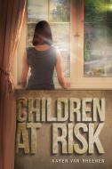 Children at Risk di Karen van Rheenen edito da FriesenPress