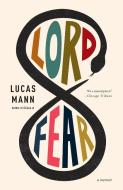 Lord Fear: A Memoir di Lucas Mann edito da VINTAGE