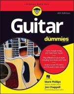 Guitar For Dummies di Mark Phillips, Jon Chappell, Hal Leonard Corporation edito da John Wiley & Sons Inc
