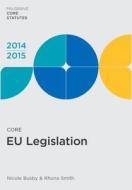 Core Eu Legislation 2014-15 di Nicole Busby, Rhona Smith edito da Palgrave Macmillan