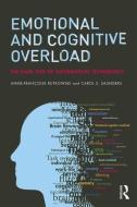Emotional and Cognitive Overload di Anne-Francoise (Tilburg University Rutkowski, Carol (Northern Arizon University Saunders edito da Taylor & Francis Ltd