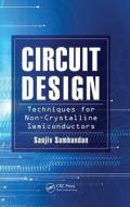 Circuit Design Techniques for Non-Crystalline Semiconductors di Sanjiv (Bangalore Sambandan edito da Taylor & Francis Ltd