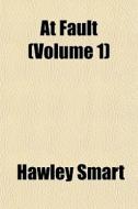 At Fault Volume 1 di Hawley Smart edito da General Books