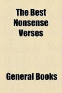 The Best Nonsense Verses edito da General Books Llc