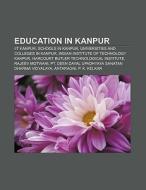 Education in Kanpur di Source Wikipedia edito da Books LLC, Reference Series