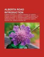 Alberta road Introduction di Source Wikipedia edito da Books LLC, Reference Series