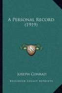A Personal Record (1919) di Joseph Conrad edito da Kessinger Publishing