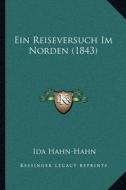 Ein Reiseversuch Im Norden (1843) di Ida Hahn-Hahn edito da Kessinger Publishing