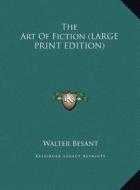 The Art of Fiction di Walter Besant edito da Kessinger Publishing