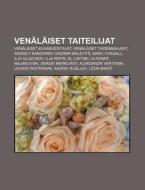 VenÃ¯Â¿Â½lÃ¯Â¿Â½iset Taiteilijat: VenÃ¯Â¿Â½lÃ¯Â¿Â½iset KuvanveistÃ¯Â¿Â½jÃ¯Â¿Â½t, VenÃ¯Â¿Â½lÃ¯Â¿Â½iset Taidemaalarit, Wassily Kandinsky, Kazimir Malevi di L. Hde Wikipedia edito da Books Llc, Wiki Series