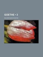 Goethe (3) di Richard Moritz Meyer edito da General Books Llc