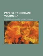 Papers by Command Volume 47 di Great Britain Commons edito da Rarebooksclub.com
