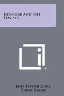 Kenmore and the Lewises di Jane Taylor Duke edito da Literary Licensing, LLC